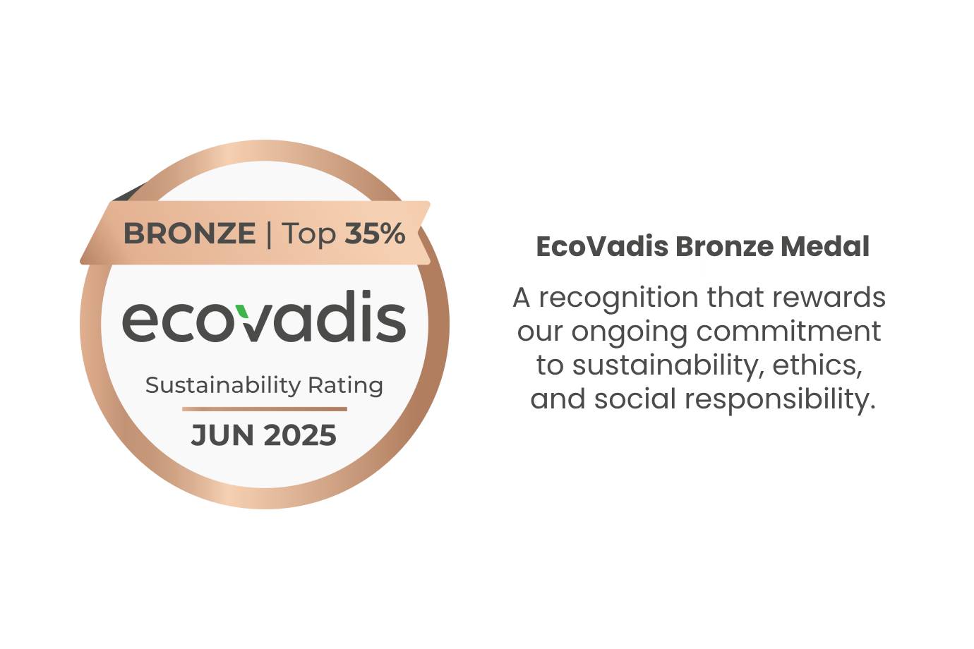 EcoVadis Bronze Medal for sustainability, ethics, and responsibility